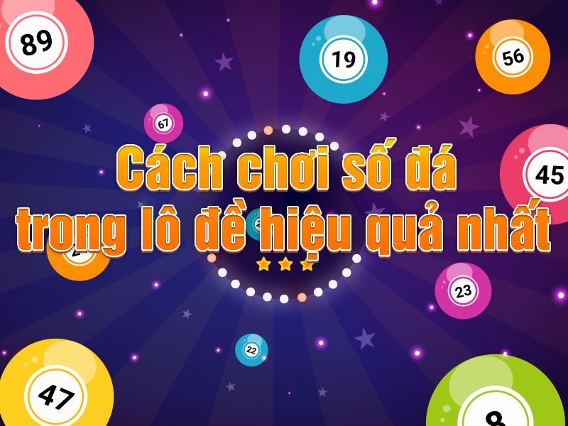 số đá là gì? cách chơi số đá đầy đủ nhất hiện nay